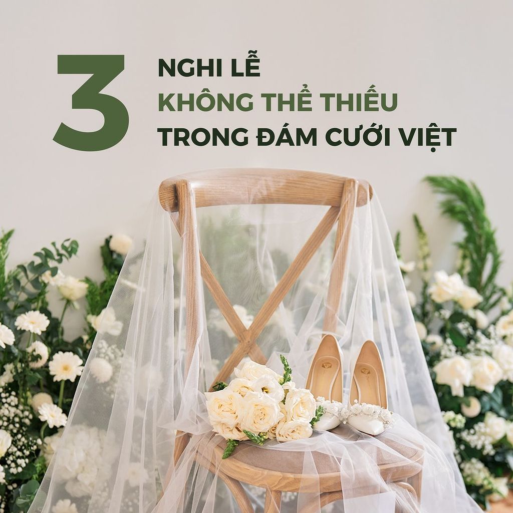 3 NGHI LỄ KHÔNG THỂ THIẾU TRONG ĐÁM CƯỚI VIỆT