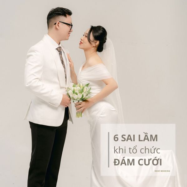 6 sai lầm khi tổ chức đám cưới